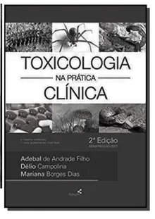 Toxicologia na PrÃtica ClÃnica by Aderbal de Andrade Z Library