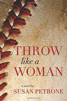 Throw Like A Woman By Petrone Susan Z Library