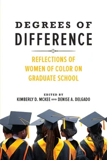 Book cover Degrees of Difference: Reflections of Women of Color on Graduate School