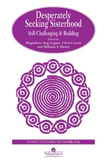 Book cover Desperately Seeking Sisterhood: Still Challenging and Building