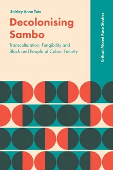 Book cover Decolonising Sambo: Transculturation, Fungibility and Black and People of Colour Futurity