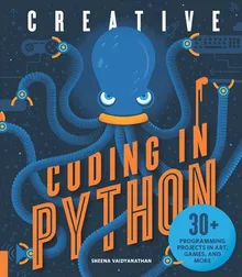 Book cover Creative Coding in Python: 30+ Programming Projects in Art, Games, and More