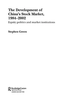Book cover The Development of China's Stockmarket, 1984-2002: Equity Politics and Market Institutions