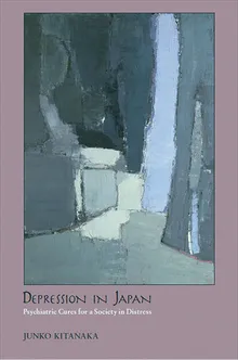 Book cover Depression in Japan: Psychiatric Cures for a Society in Distress