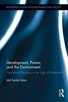Book cover Development, Power, and the Environment: Neoliberal Paradox in the Age of Vulnerability