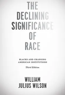 Book cover The Declining Significance of Race: Blacks and Changing American Institutions