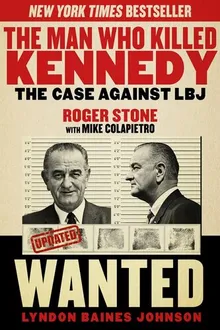 Book cover The Man Who Killed Kennedy: The Case Against LBJ