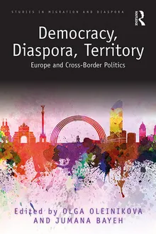 Book cover Democracy, Diaspora, Territory: Europe and Cross-Border Politics