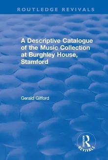 Book cover A Descriptive Catalogue of the Music Collection at Burghley House, Stamford