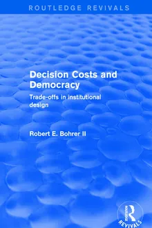 Book cover Decision Costs and Democracy: Trade-offs in Institutional Design