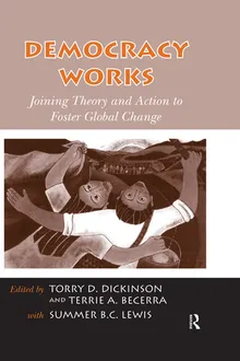 Book cover Democracy Works: Joining Theory and Action to Foster Global Change