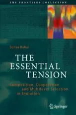 Book cover  The Essential Tension: Competition, Cooperation and Multilevel Selection in Evolution
