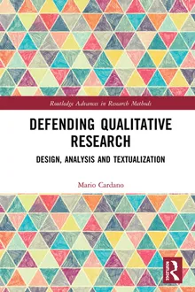 Book cover Defending Qualitative Research: Design, Analysis, and Textualization