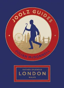 Book cover Rather Splendid London Walks: Joolz Guides' Quirky and Informative Walks Through the World's Greatest Capital City