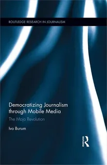 Book cover Democratizing Journalism through Mobile Media: The Mojo Revolution