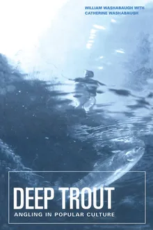 Book cover Deep Trout: Angling in Popular Culture