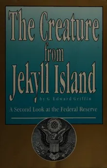 The Creature From Jekyll Island By G. Edward Griffin - Z-Library