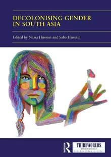 Book cover Decolonising Gender in South Asia