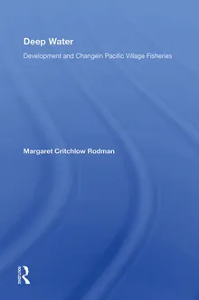 Book cover Deep Water: Development and Change in Pacific Village Fisheries