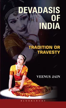 Book cover Devadasis of India: Tradition or Travesty