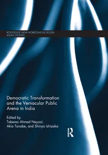 Book cover Democratic Transformation and the Vernacular Public Arena in India