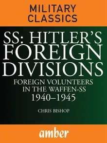 SS Hitler's Foreign Divisions by Chris Bishop - Z-Library