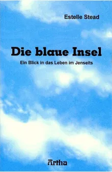 Book cover Die blaue Insel - Ein Blick in das Leben im Jenseits