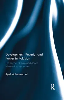 Book cover Development, Poverty and Power in Pakistan: The impact of state and donor interventions on farmers