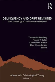 Book cover Delinquency and Drift Revisited, Volume 21: The Criminology of David Matza and Beyond