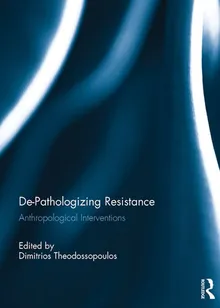Book cover De-Pathologizing Resistance: Anthropological Interventions