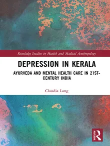 Book cover Depression in Kerala: Ayurveda and Mental Health Care in 21st Century India