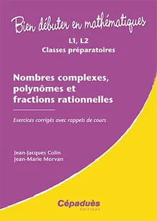 Nombres complexes, polynÃ´mes et fractions rationnelles - Exercices ...