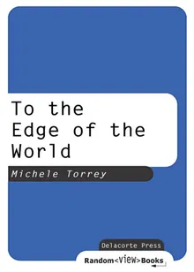 To the Edge of the World by Torrey Michele Z Library