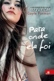 Para Onde Ela Foi by Forman, Gayle - Z-Library