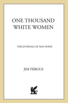 One Thousand White Women: The Journals of May Dodd by Jim Fergus