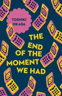 Book cover The End of the Moment We Had: Japanese Novellas