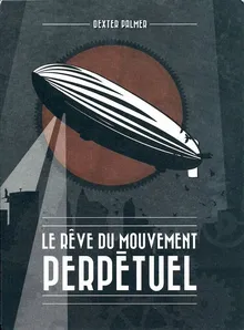 Book cover Le Rêve du mouvement perpétuel