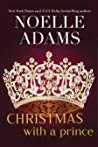 Christmas with a Prince by Adams, Noelle - Z-Library