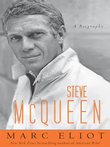Steve McQueen - A Biography by Eliot, Marc - Z-Library