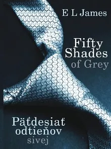 Book cover Päťdesiat odtieňov sivej = Fifty shades of grey : knižná predloha rovnomenného filmu